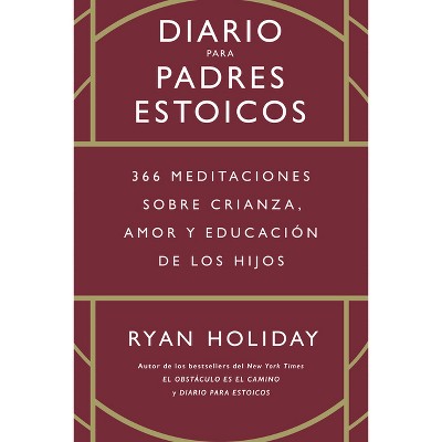 Diario Para Padres Estoicos (the Daily Dad Spanish Edition) - (Hardcover)