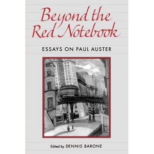 Beyond the Red Notebook - (Penn Studies in Contemporary American Fiction) by  Dennis Barone (Paperback) - 1 of 1