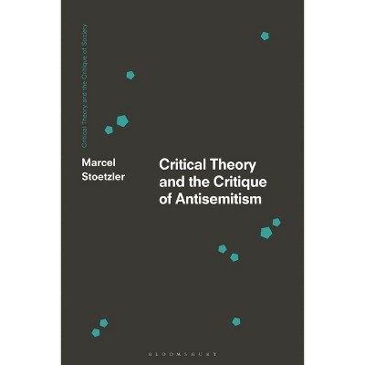 Critical Theory and the Critique of Antisemitism - (Critical Theory and the Critique of Society) (Hardcover)
