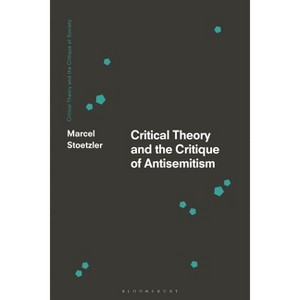 Critical Theory and the Critique of Antisemitism - (Critical Theory and the Critique of Society) - 1 of 1