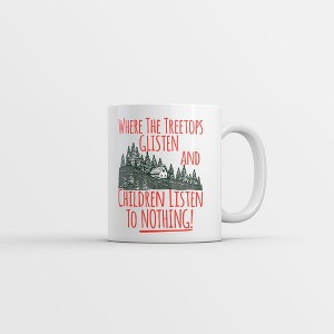 Crazy Dog T-Shirts Where The Tree Tops Glisten And Children Listen To Nothing Mug Christmas Coffee Cup-11oz - 1 of 4