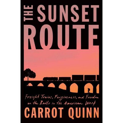 The Sunset Route - by  Carrot Quinn (Hardcover)