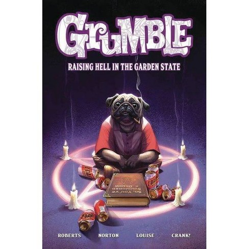 Grumble Raising Hell In The Garden State By Rafer Roberts