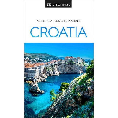 DK Eyewitness Croatia - (Travel Guide) by  Dk Eyewitness (Paperback)