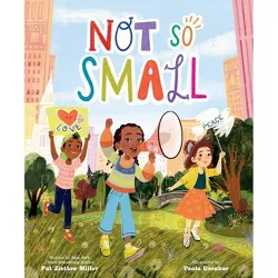 Not So Small - by  Pat Zietlow Miller (Hardcover)