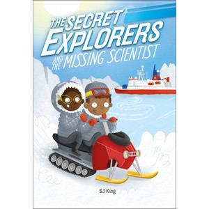 The Secret Explorers and the Missing Scientist - by SJ King - 1 of 1