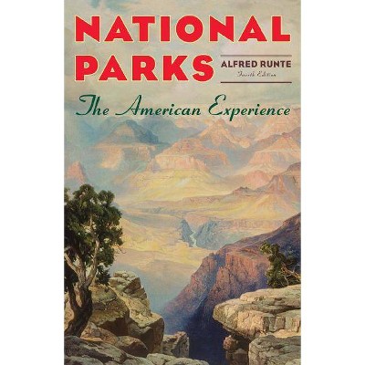 National Parks - 4th Edition by  Alfred Runte (Paperback)