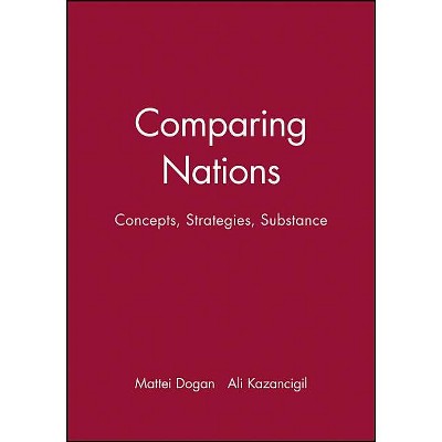 Comparing Nations - by  Mattei Dogan & Ali Kazancigil (Paperback)