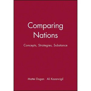 Comparing Nations - by  Mattei Dogan & Ali Kazancigil (Paperback) - 1 of 1