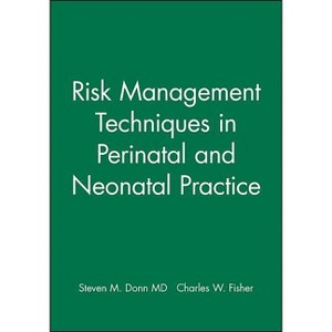 Risk Management Techniques in Perinatal and Neonatal Practice - by  Steven M Donn & Charles W Fisher (Hardcover) - 1 of 1
