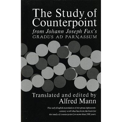 The Study of Counterpoint - by  Johann Joseph Fux (Paperback)