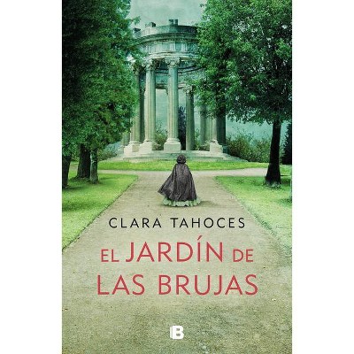 El Jardín de Las Brujas / A Garden of Witches - by  Clara Tahoces (Hardcover)