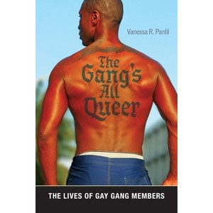 The Gang's All Queer - (Alternative Criminology) by  Vanessa R Panfil (Paperback) - 1 of 1