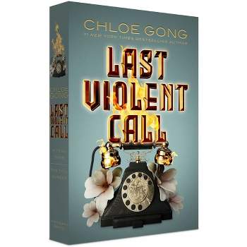 Last Violent Call - (Foul Lady Fortune) by  Chloe Gong (Hardcover)