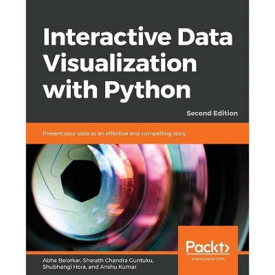 Interactive Data Visualization with Python - Second Edition - by  Abha Belorkar & Sharath Chandra Guntuku & Shubhangi Hora (Paperback)