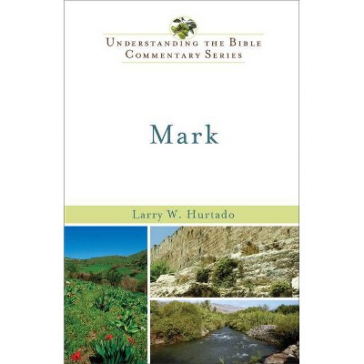 Mark - (Understanding the Bible Commentary) by  Larry W Hurtado (Paperback)