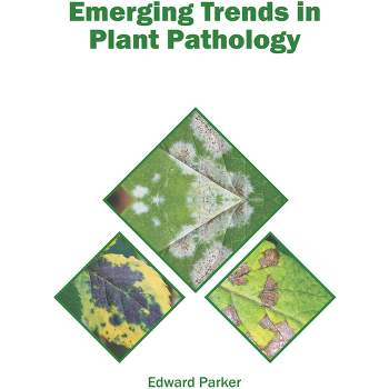 Emerging Trends in Plant Pathology - by  Edward Parker (Hardcover)