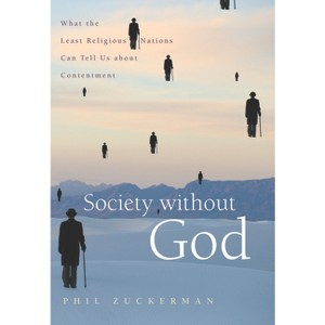 Society Without God - by Phil Zuckerman - 1 of 1