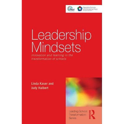 Leadership Mindsets - (Leading School Transformation) by  Linda Kaser & Judy Halbert (Paperback)