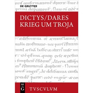 Krieg Um Troja - (Sammlung Tusculum) Annotated by  Dictys & Dares (Hardcover) - 1 of 1