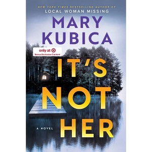 It's Not Her (Target Exclusive) - by Mary Kubica (Hardcover) - 1 of 1