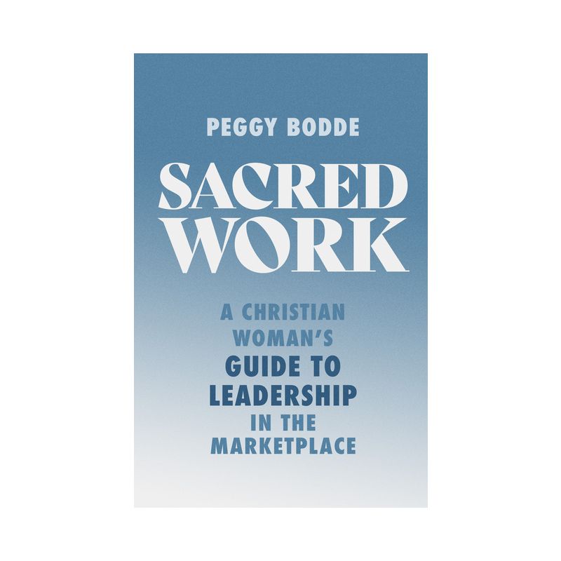Sacred Work - by  Peggy Bodde (Paperback), 1 of 2