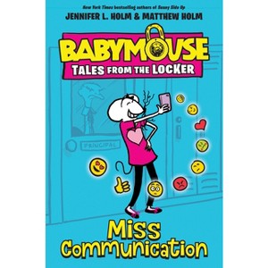 Miss Communication - (Babymouse Tales from the Locker) by Jennifer L Holm - 1 of 1