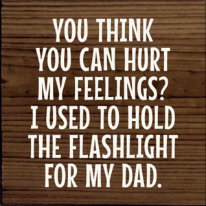 Slickblue Funny Memory Sign – 7x7 Wood Decor Funny Father Memory Quote – Great Gift for Dads or Sons, Color Options - 1 of 3