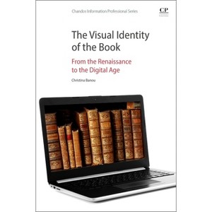 The Visual Identity of the Book - (Chandos Information Professional) by  Christina Banou (Paperback) - 1 of 1