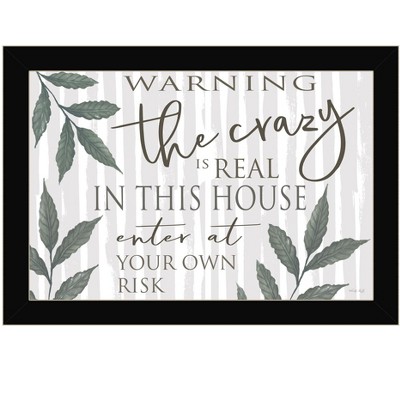 HomeRoots The Crazy is Real Black Framed Print Wall Art