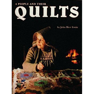  A People and Their Quilts - by  John Rice Irwin (Paperback) 