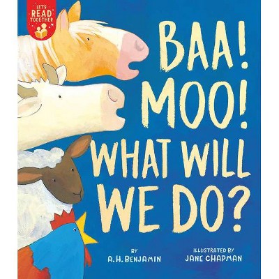 Baa! Moo! What Will We Do? - (Let's Read Together) by  A H Benjamin (Paperback)