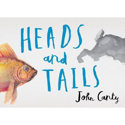 Heads and Tails - by  John Canty (Hardcover)