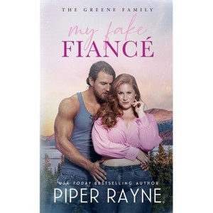 My Fake Fiancé - (The Greene Family) by  Piper Rayne (Paperback) - 1 of 1