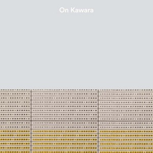 On Kawara - by  Emily Wei Rales & Anne Reeve & Ali Nemerov (Hardcover) - 1 of 1