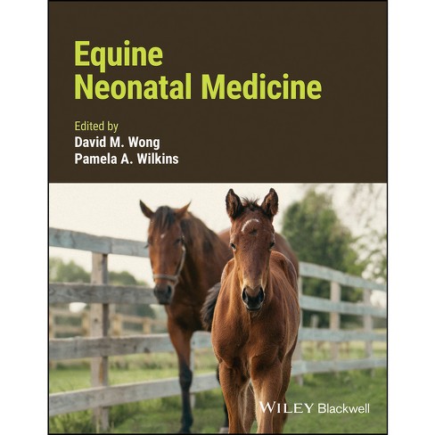 Equine Neonatal Medicine - by David M Wong & Pamela A Wilkins (Hardcover)