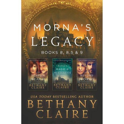 Morna's Legacy - (Morna's Legacy Collections) by  Bethany Claire (Paperback)