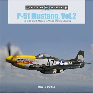 P-51 Mustang, Vol. 2 - (Legends of Warfare: Aviation) by  David Doyle (Hardcover) - 1 of 1