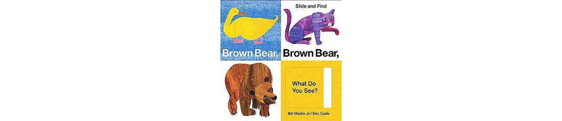 Brown Bear, Brown Bear, What Do You See? Slide & Find by Bill Martin Jr. and Eric Carle (Board Book) by Bill Martin Jr.