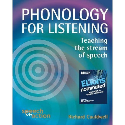 Phonology for Listening - by  Richard Cauldwell (Paperback)