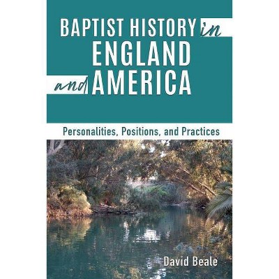 Baptist History in England and America - by  David Beale (Paperback)