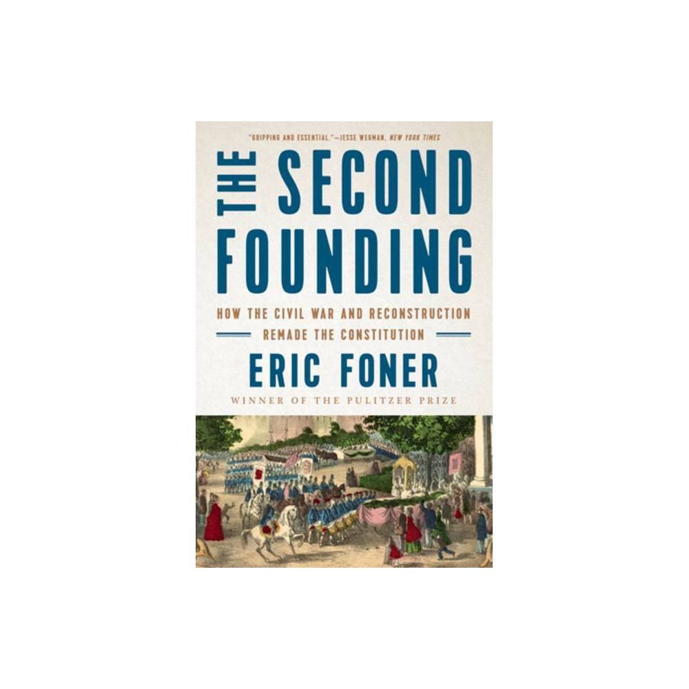 ISBN 9780393358520 product image for The Second Founding - by Eric Foner (Paperback) | upcitemdb.com