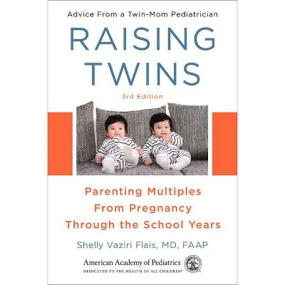 Raising Twins - 3rd Edition by  Shelly Vaziri Flais MD Faap (Paperback)