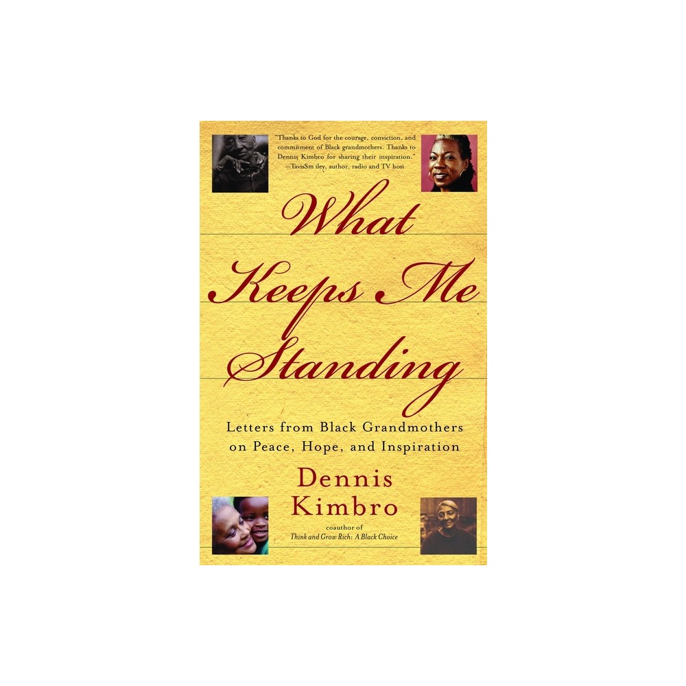 What Keeps Me Standing - by Dennis Kimbro (Paperback)