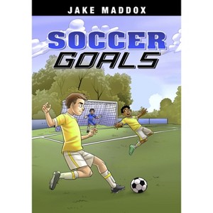 Soccer Goals - (Jake Maddox Sports Stories) by Jake Maddox - 1 of 1