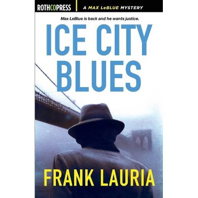 Ice City Blues - by  Frank Lauria (Paperback)