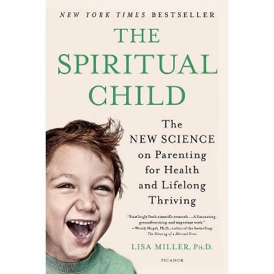 The Spiritual Child - by  Lisa Miller (Paperback)