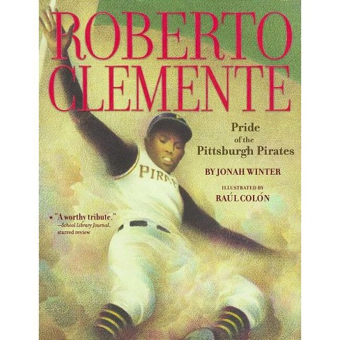 Hispanic Star: Roberto Clemente - By Claudia Romo Edelman & Sara