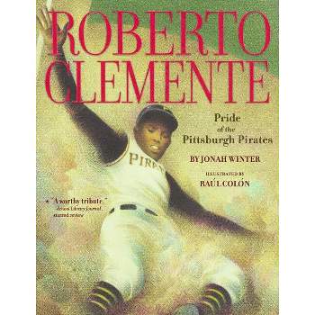 Roberto Clemente - by  Jonah Winter (Paperback)
