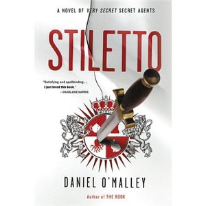Stiletto - (Rook Files) by  Daniel O'Malley (Paperback) - 1 of 1